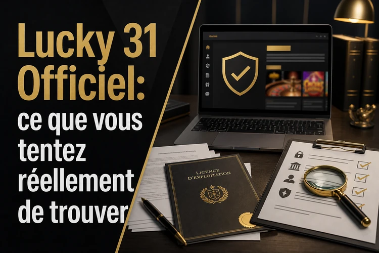 Lucky 31 Officiel: ce que vous tentez réellement de trouver